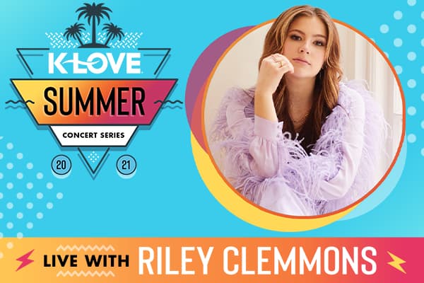 K-LOVE's Summer Concert LIVE featuring Riley Clemmons